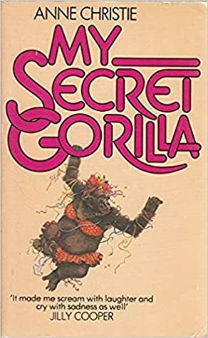 My Secret Gorilla by Anne Christie