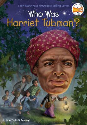 Who Was Harriet Tubman? by Who HQ, Yona Zeldis McDonough