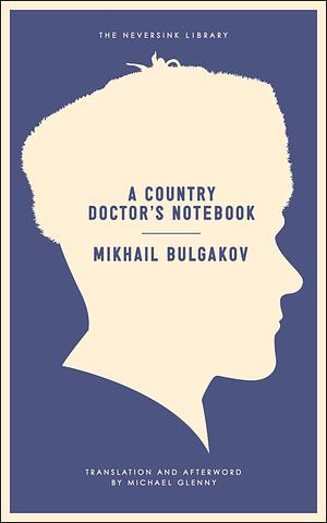 A Country Doctor's Notebook by Mikhail Bulgakov