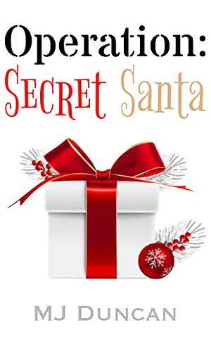 Operation: Secret Santa by M.J. Duncan