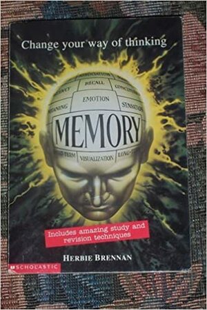 Memory: Change Your Way of Thinking by Herbie Brennan