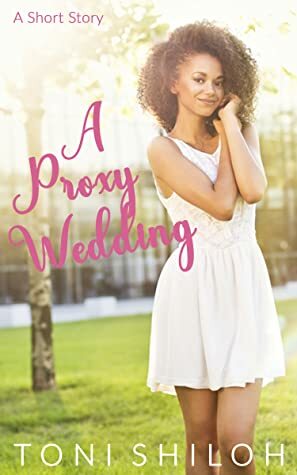 A Proxy Wedding by Toni Shiloh