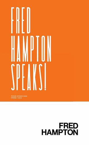 Fred Hampton Speaks! by Fred Hampton Jr.
