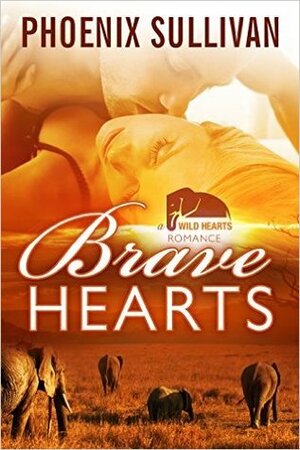Brave Hearts by Phoenix Sullivan