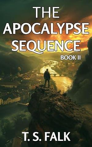 THE APOCALYPSE SEQUENCE II: A SciFi Adventure by T.S. Falk, T.S. Falk