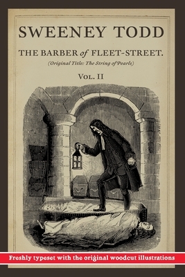 Sweeney Todd: The Barber of Fleet-Street: Vol. II: Original Title: The String of Pearls by Thomas Preskett Prest, George Macfarren