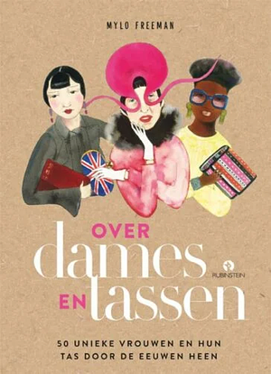 Over dames en tassen by Mylo Freeman