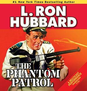 The Phantom Patrol by L. Ron Hubbard