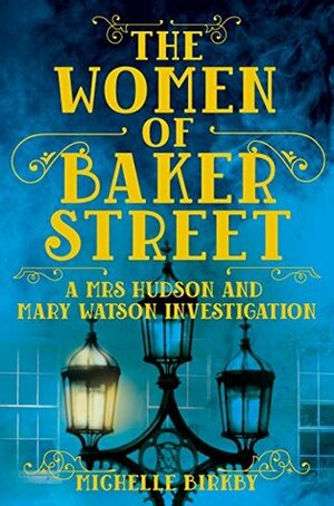 The Women of Baker Street by Michelle Birkby