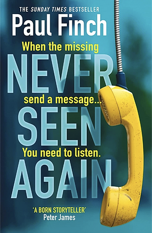 Never Seen Again by Paul Finch