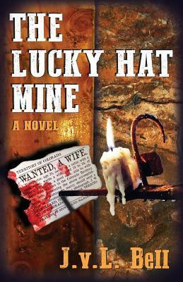 The Lucky Hat Mine by J.V.L. Bell
