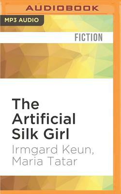 The Artificial Silk Girl by Irmgard Keun, Maria Tatar
