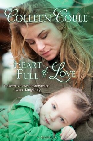 Heart Full of Love by Colleen Coble