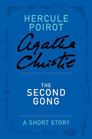 The Second Gong: A Hercule Poirot Short Story  by Agatha Christie