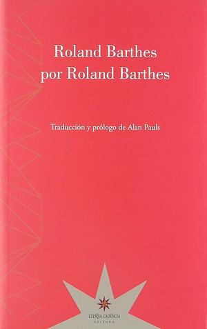 Roland Barthes por Roland Barthes by Roland Barthes