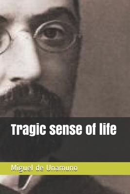 Tragic sense of life by Miguel de Unamuno