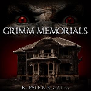 Grimm Memorials by R. Patrick Gates