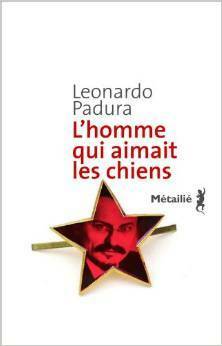 L'homme qui aimait les chiens by Leonardo Padura