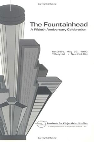 The Fountainhead : A Fiftieth Anniversary Celebration by David Kelley, Stephen Cox