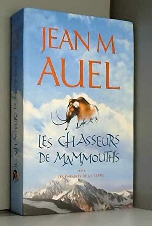 Les Chasseurs De Mammouths by Renée Tesnière, Jean M. Auel