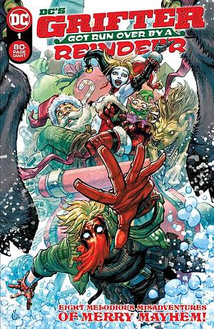 DC's Grifter Got Run Over by a Reindeer (2022) #1 by Dustin Nguyen, P.J. Holden, Skylar Patridge, Carlos D'Anda, Fico Ossio, Cavan Scott, Pablo M. Collar, Christopher Mitten, Michael Conrad, David Lapham, Juan Doe, Max Bemis, Scott Bryan Wilson