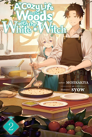 A Cozy Life in the Woods with the White Witch: Volume 2 by MOJIKAKIYA