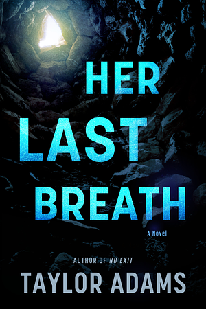 Her Last Breath: A Novel by Taylor Adams