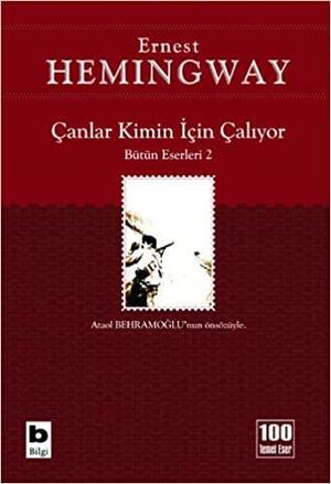 Canlar Kimin Icin Caliyor: Bütün Eserleri 2 by Ernest Hemingway