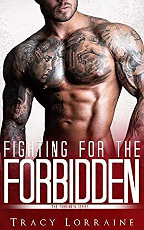 Fighting for the Forbidden by Tracy Lorraine