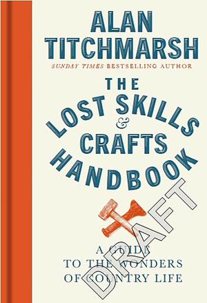 Lost Skills and Crafts Handbook by Alan Titchmarsh