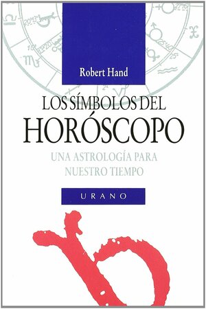 Los Simbolos del Horoscopo by Robert Hand