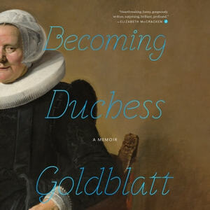 Becoming Duchess Goldblatt by Duchess Goldblatt