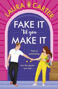 Fake It 'til You Make It by Laura Carter