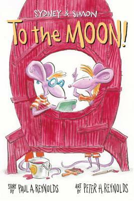 Sydney & Simon: To the Moon! by Paul Reynolds