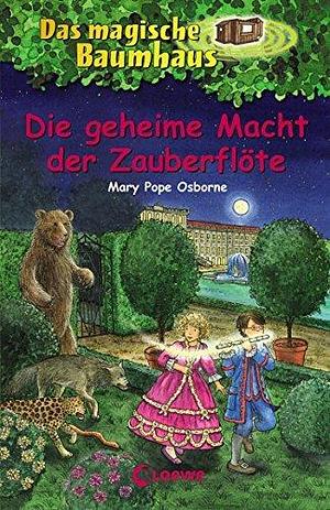 Das magische Baumhaus (Band 39) - Die geheime Macht der Zauberflöte: Kinderbuch für Jungen und Mädchen ab 8 Jahre mit rätselhaften Abenteuern by Mary Pope Osborne, Elke Karl