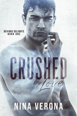 Crushed by Love by Nina Verona