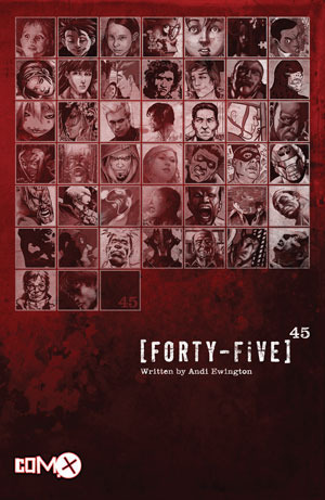 Forty-Five by Admira Wijaya, Neil Edwards, John Higgins, Benjamin Shahrabani, Rufus Dayglo, Rodin Esquejo, Eddie Deighton, Sean Phillips, Andie Tong, Dennis Johnson, Carlo Pagulayan, Liam Sharp, Lee Garbett, Andi Ewington, Dom Reardon, Charlie Adlard, Matt Timson, Jock, Trevor Hairsine