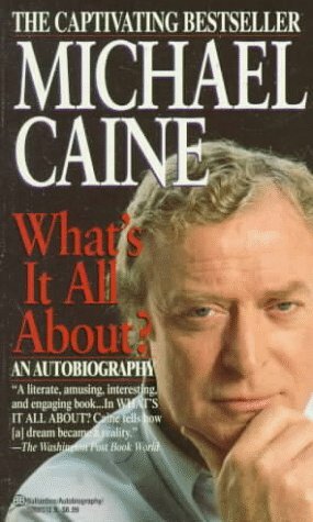 What's It All About by Michael Caine