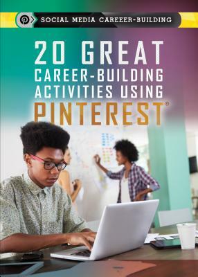 20 Great Career-Building Activities Using Pinterest by Kristi Lew