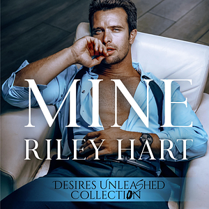 Mine by Riley Hart