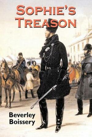 Sophie's Treason by Beverley Boissery
