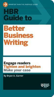 HBR Guide to Better Business Writing by Bryan A. Garner