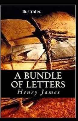 A Bundle of Letters Illustrated by Henry James