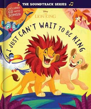 The Lion King: I Just Can't Wait to Be King [With CD] by Disney Book Group