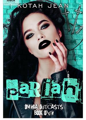 Pariah: A Why-Choose Omegaverse Standalone Romance by Kotah Jean