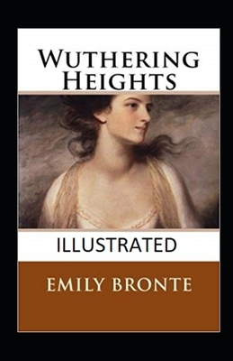 Wuthering Heights Illustrated by Emily Brontë