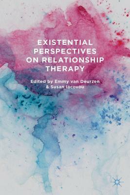 Existential Perspectives on Relationship Therapy by Emmy Van Deurzen, Susan Iacovou