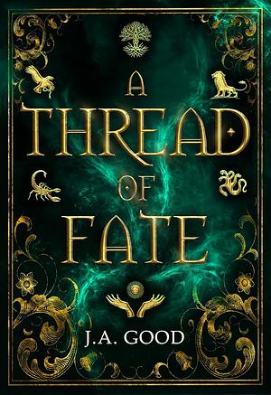 A Thread of Fate by J.A. Good