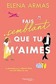 Fais semblant que tu m'aimes by Elena Armas