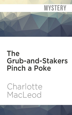 The Grub-And-Stakers Pinch a Poke by Charlotte MacLeod